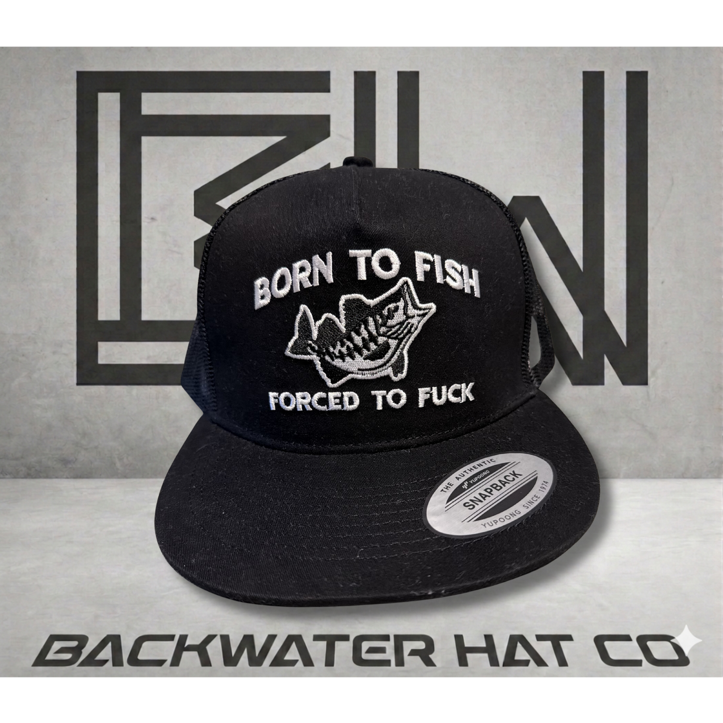 Born to Fish Forced to Fuck Snapback Hat