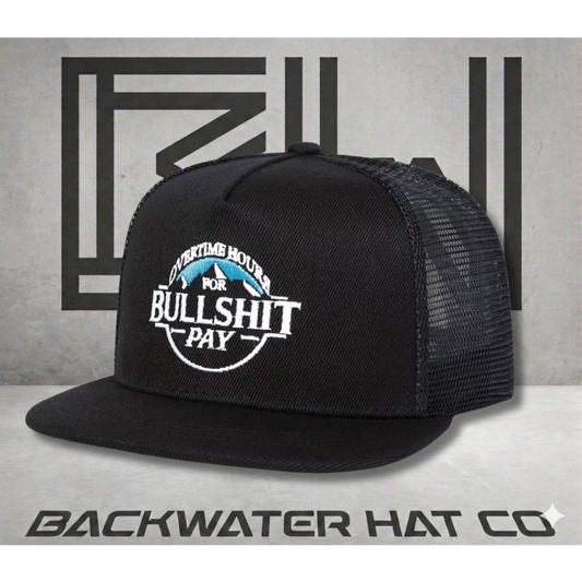 Overtime Hours for Bullshit Pay Snapback Hat