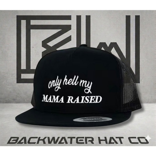 Only Hell Mama Raised Snapback Hat