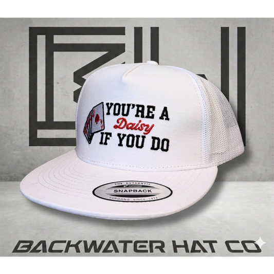 You’re a Daisy If You Do Snapback Hat